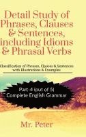 bokomslag Detail Study of Phrases, Clauses & Sentences, including Idioms & Phrasal Verbs