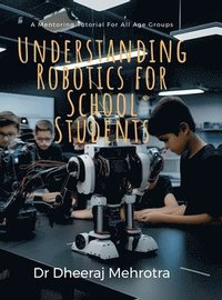 bokomslag Understanding Robotics for School Students