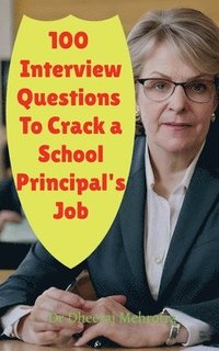 bokomslag 100 Interview Questions To Crack a School Principal's Job