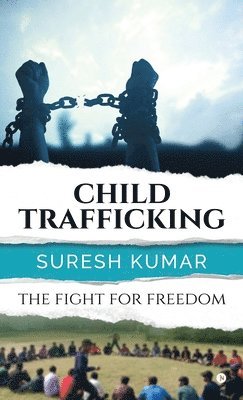 bokomslag Child Trafficking: The Fight for Freedom