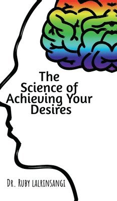 bokomslag The Science of Achieving Your Desires