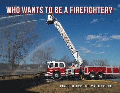 bokomslag Who Wants to Be a Firefighter?