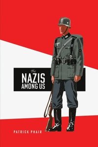 bokomslag The Nazis Among Us