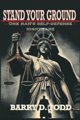 bokomslag Stand Your Ground: One Man's Self-Defense Nightmare