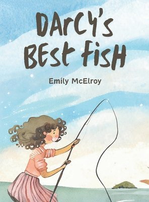 Emily McElroy - Darcy's Best Fish, Inbunden
