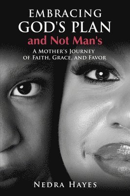 Nedra Hayes - Embracing God's Plan and Not Man's, Häftad