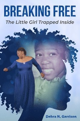 Debra N Garrison, Debra N. Garrison - Breaking Free, Häftad