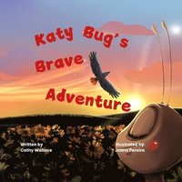 bokomslag Katy Bug's Brave Adventure