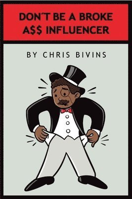 Chris Bivins - Don't Be a Broke Ass Influencer, Häftad