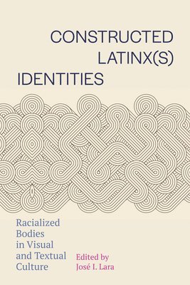 bokomslag Constructed Latinx(s) Identities