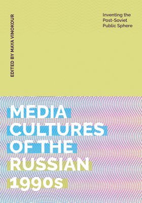 bokomslag Media Cultures of the Russian 1990s