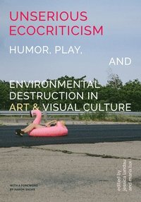 bokomslag Unserious Ecocriticism