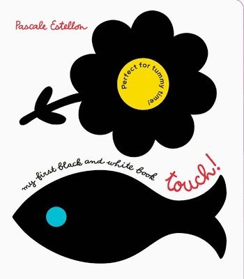 Pascale Estellon - My First Black and White Book: Touch!, Kartonnage