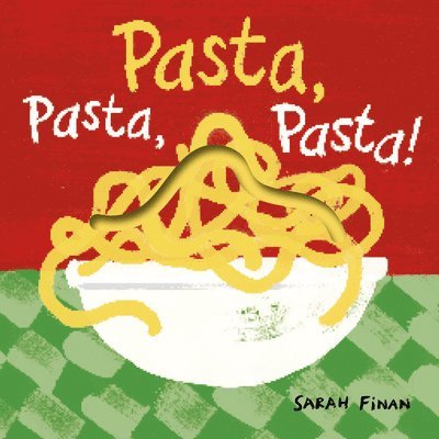Sarah Finan - Pasta, Pasta, Pasta!, Kartonnage
