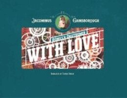 Rébecca Dautremer - Jacominus Gainsborough: With Love, Inbunden