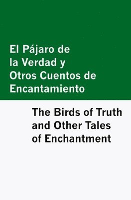 Cecilia Böhl de Faber - El Pajaro de la Verdad y Otros Cuentos de Encantamiento / The Birds of Truth and Other Tales of Enchantment [Bilingual Edition] - Spanish & English, Häftad