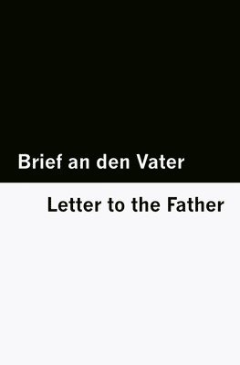 Brief an den Vater / Letter to the Father [Bilingual Edition] - German & English
