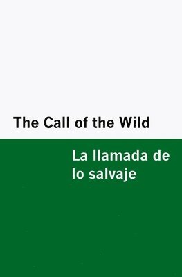 Call of the Wild / la Llamada de lo Salvaje [Bilingual Edition] - English & Spanish