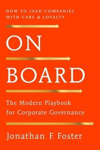 bokomslag On Board: The Modern Playbook for Corporate Governance