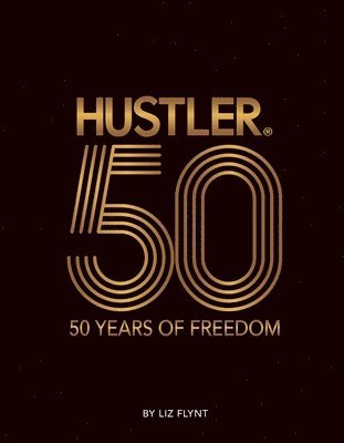 Liz Flynt - HUSTLER®50, Inbunden