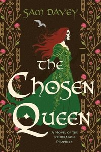 bokomslag The Chosen Queen: A Novel of the Pendragon Prophecy