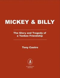 bokomslag Mick & Billy: The Glory and Tragedy of a Yankee Friendship
