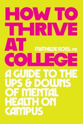 bokomslag How to Thrive at College