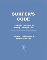 bokomslag The Surfer's Code: 12 Simple Lessons for Riding Through Life