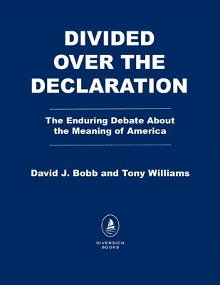 David J. Bobb Ph.D., Tony Williams - Divided Over the Declaration, Inbunden