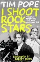 Tim Pope - I Shoot Rock Stars: The Wild Adventures of a Music Video Director, Häftad. Tillgänglighet: Lägg i varukorg