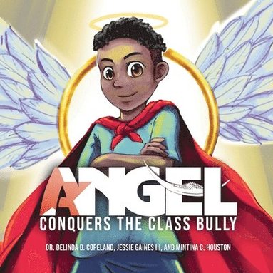 bokomslag Angel Conquers the Class Bully