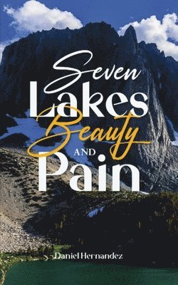 Seven Lakes Beauty and Pain 1