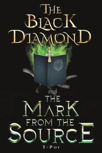 bokomslag Black Diamond and the Mark from the Source