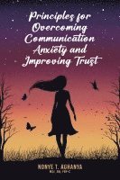Fnp-C Aghanya Msc, Nonye  T. Aghanya MSc, RN, FNP-C, RN FNP-C Nonye T. Aghanya MSc - Principles for Overcoming Communication Anxiety and Improving Trust, Häftad