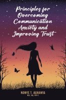 Principles for Overcoming Communication Anxiety and Improving Trust 1