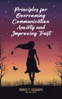 Fnp-C Aghanya Msc, Nonye  T. Aghanya MSc, RN, FNP-C, RN FNP-C Nonye T. Aghanya MSc - Principles for Overcoming Communication Anxiety and Improving Trust, Inbunden