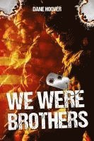 Dane Hoover - We Were Brothers, Häftad