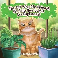 bokomslag The Cat Who Ate Spinach (El Gato Que Comia Las Espinacas)