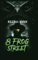 Rezaul Khan - 8 Frog Street, Inbunden