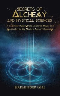 bokomslag Secrets of Alchemy and Mystical Sciences