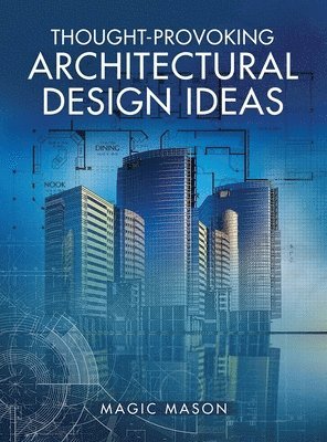 Magic Mason - Thought-Provoking Architectural Design Ideas, Inbunden