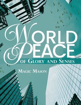 Magic Mason - World Peace of Glory and Senses, Häftad