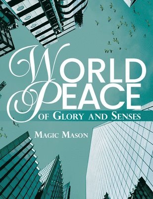 World Peace of Glory and Senses 1