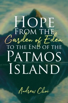 Hope From the Garden of Eden to the End of the Patmos Island 1