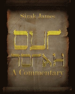 Our Torah: A Commentary 1