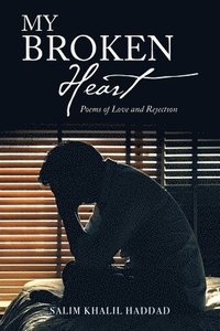 bokomslag My Broken Heart: Poems of Love and Rejection