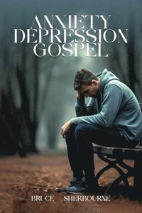 bokomslag Anxiety Depression Gospel