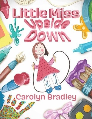 Carolyn Bradley - Little Miss Upside Down, Häftad