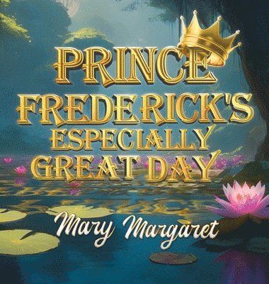 bokomslag Prince Frederick's Especially Great Day