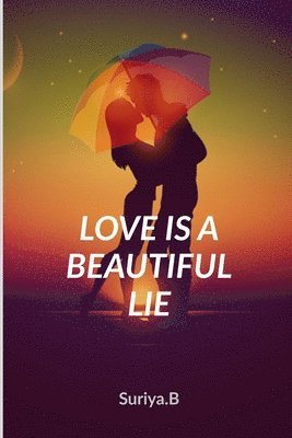 Love Is a Beautiful Lie 1